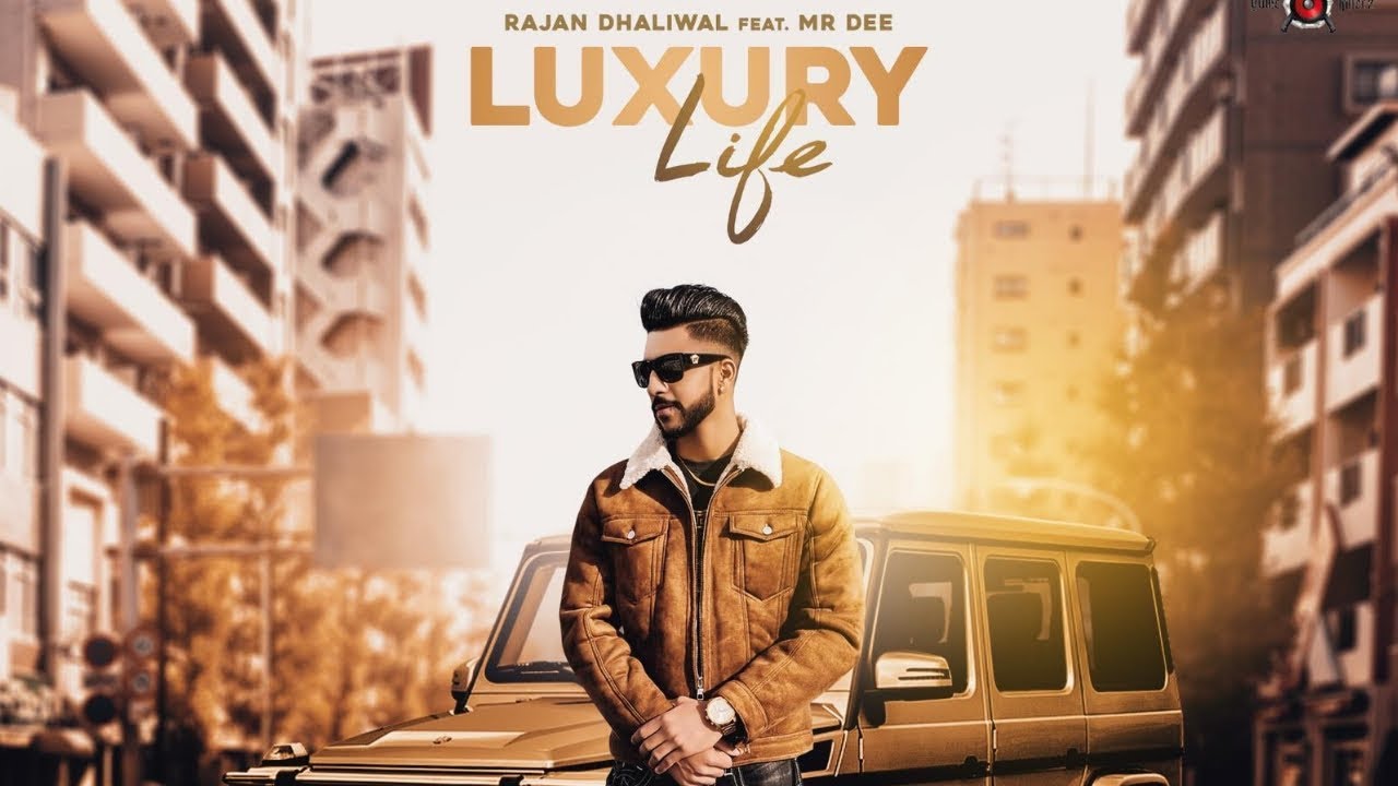 Luxury Life (Full Video) Rajan Dhaliwal feat. Mr Dee I Rupan Bal I Latest Punjabi Songs 2019 Luxury Life (Full Video) Rajan Dhaliwal feat. Mr Dee I Rupan Bal I Latest Punjabi Songs 2019 #1