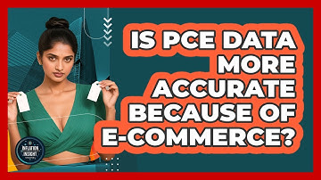 Is PCE Data More Accurate Because Of E-commerce? - Inflation Insight Channel