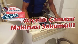 Arçelik Çamaşır Makinesi Kazan Sökümü Nasıl?