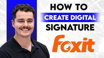 How To Create A Digital Signature In Foxit [2025 Guide]