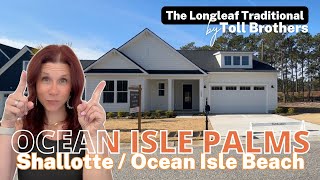 The Longleaf Traditional by Toll Brothers 🌴 Ocean Isle Palms 😎 Shallotte / Ocean Isle Beach 🏖️