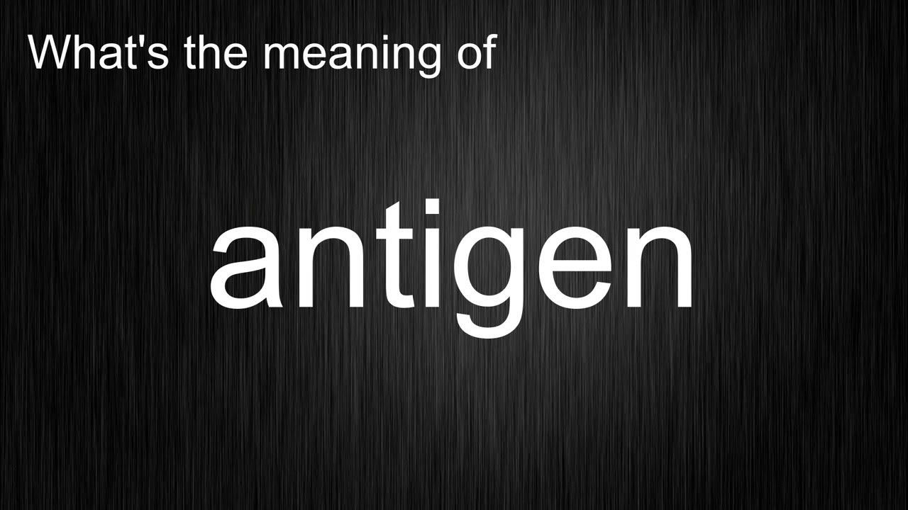 What's the meaning of "antigen", How to pronounce it? YouTube