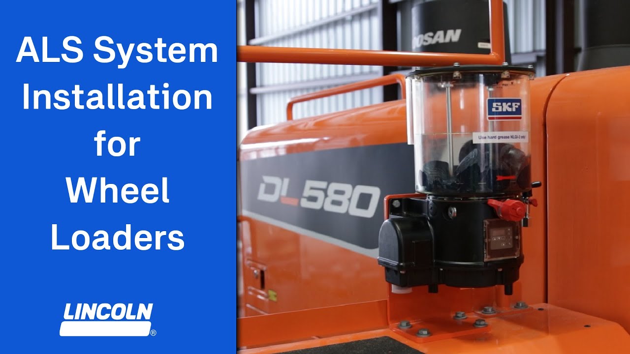 Complete progressive system installation on a wheel loader - SKF/Lincoln