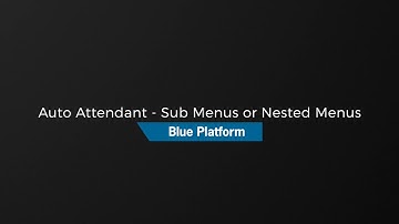 Auto Attendant - Sub Menus or Nested Menus