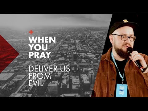 Sunday 2nd April - When You Pray: Deliver Us From Evil