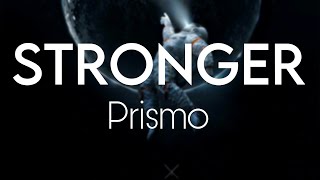 Stronger - Prismo Lyrics video