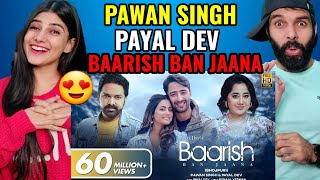 Baarish Ban Jaana ( Bhojpuri ) - Pawan Singh Reaction , Payal Dev | Hina Khan, Shaheer Sheikh