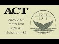 ACT Math: Official Practice Test #2 — Question 32 Explained FAST