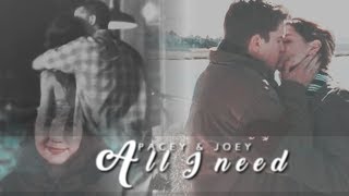 Pacey & Joey | All I need