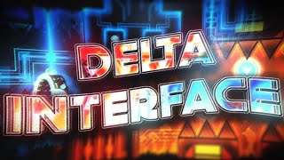 Delta Interface 100% (Extreme Demon) by Platnuu | Geometry Dash 2.2