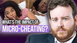 Micro Cheating is Causing Relationship Issues | Here's How [Adam Lane Smith]