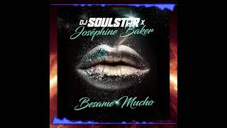 Dj Soulstar X Josephine Baker - Besame Mucho 👄🔥