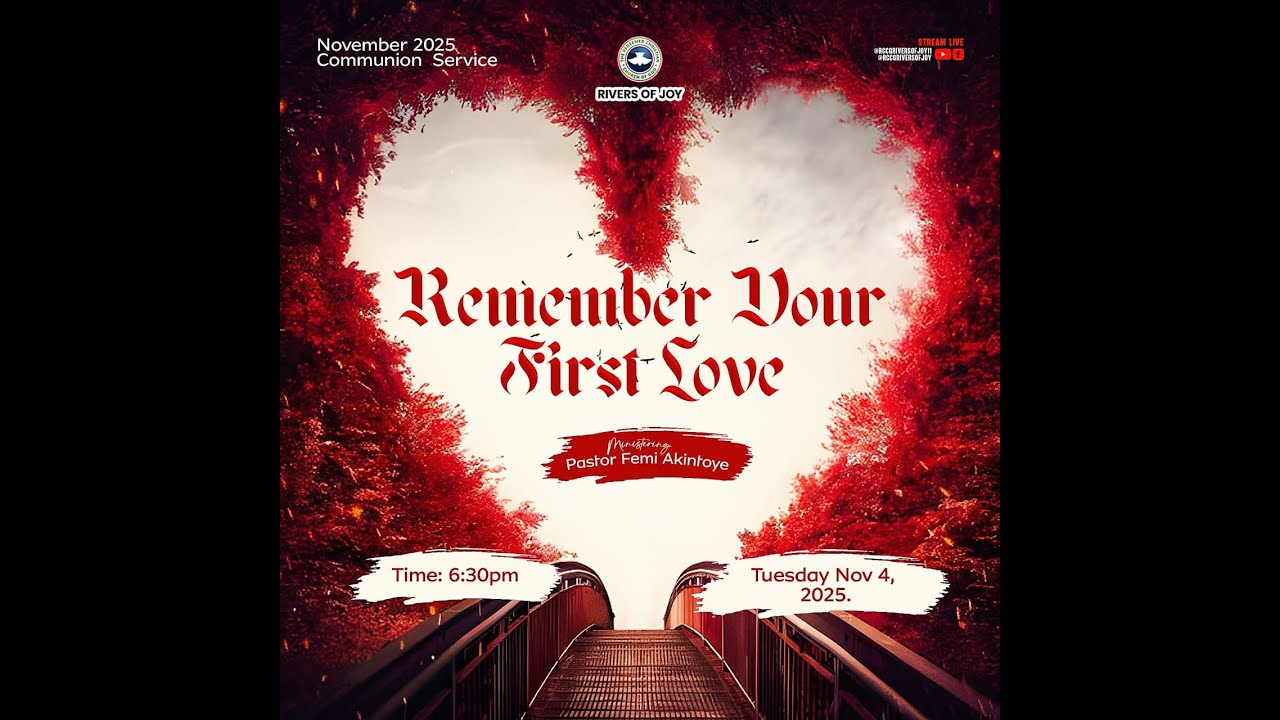 REMEMBER YOUR FIRST LOVE II PASTOR FEMI AKINTOYE II 4TH NOV 2025