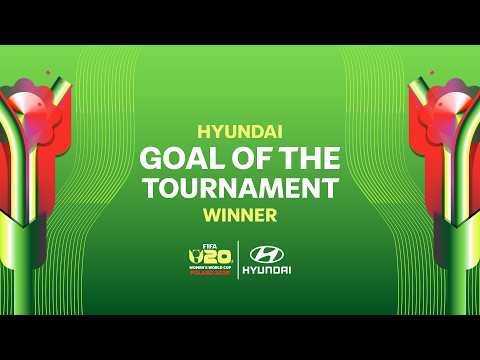 Hyundai Goal of the Tournament | Winner | FIFA U\u002D20 Women’s World Cup 2026™