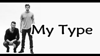 My Type  - The Chainsmokers Lyrics