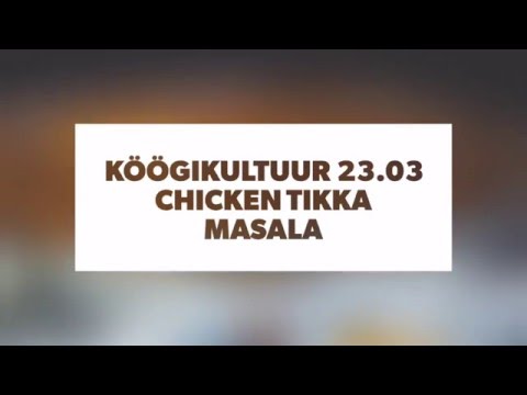 Video: Kana Tikka
