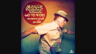 J. Boogie's Dubtronic Sience - Go to Work ft. The Pimps of Joytime (Hot Toddy Remix) Resimi