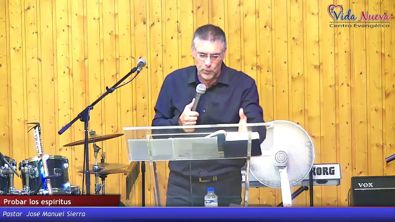 Probar los espíritus / Pastor José Manuel Sierra.
