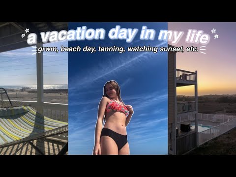 a VACATION day in my LIFE! grwm for the beach, beach day, tanning, watching sunset, etc!