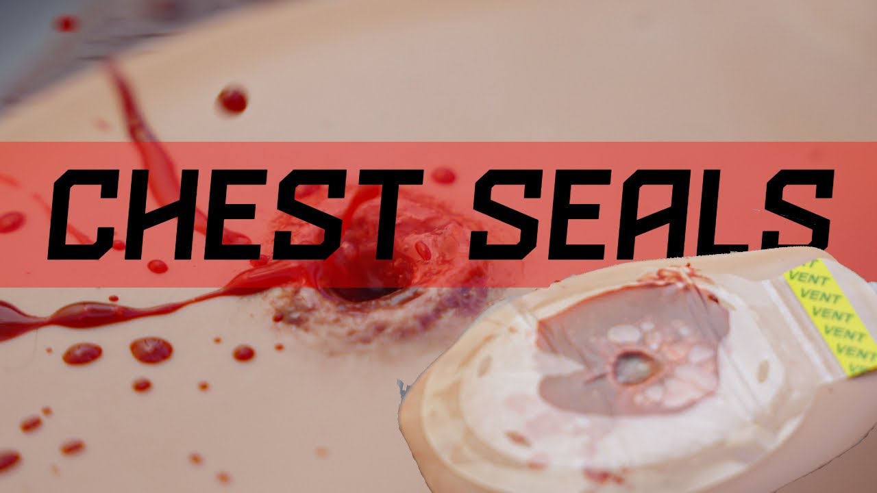 Chest Seals/Sucking Chest Wounds