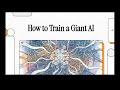 How to Train a Giant AI