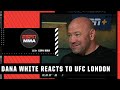 Dana White reacts to #UFCLondon: The Biggest Fight Night of all time | UFC Post Show