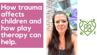 How Trauma Affects Children and How Play Therapy Can Help