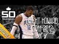 Dwight Howard THROWBACK 2011-2012 Season Highlights // 20.6 PPG, 14.5 RPG, 2.1 BPG