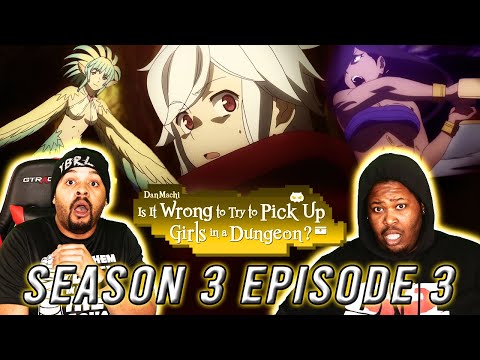 Is it wrong to pick up girls in the dungeon? DanMachi Reaction!! Season 3 Episode 3
