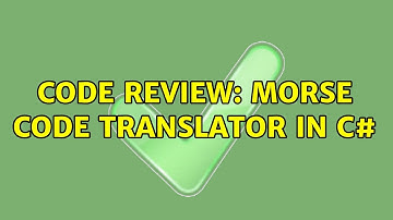Code Review: Morse code translator in C# (4 Solutions!!)
