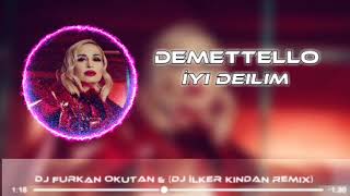 DEMETTELLO - İYİ DEĞİLİM  ( DJ İLKER KINDAN & DJ FURKAN OKUTAN REMİX ) Resimi