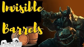 Gankplank's Bug Invisible barrels