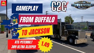 [ATS 1.49] GamePlay | Goin' to Jackson | Buffalo (NY) - Jackson (MI) | Coast2Coast | Peterbilt 389
