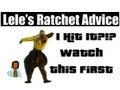 I Hit It?!?! Watch This First  - Lele's Ratchet Advice #11