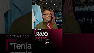 CRISIS EN LOS COMERCIOS: Tenía 1000 empleados y ahora 300