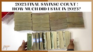 HUGE CASH COUNT | HOW MUCH DID I SAVE IN 2023 ? | 2023 FINAL SAVINGS COUNT | CASH ENVELOPE METHOD
