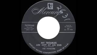 Video thumbnail of "1956 Penguins - My Troubles Are Not At An End"