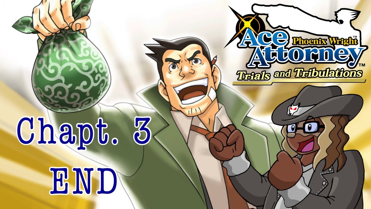 Let's Play ACE ATTORNEY: TRIALS & TRIBULATIONS Chapter 3 END. Maggey Byrde flies free.