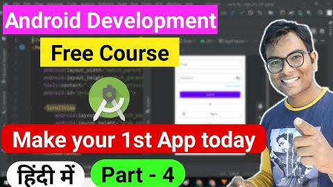 Make your first android app | Android development Free course for beginners in Hindi | Part - 4