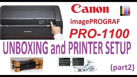 Canon imagePrograf PRO-1100 Setup (part2) Unboxing and Setup the Printer