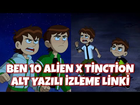 Ben 10 Alien X Tinction Türkçe Alt Yazılı İzleme Linki