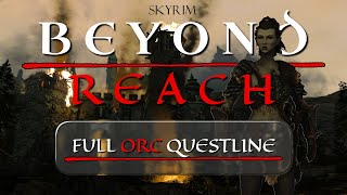 The Best Orc Questline You Never Played... (Skyrim: Beyond Reach)