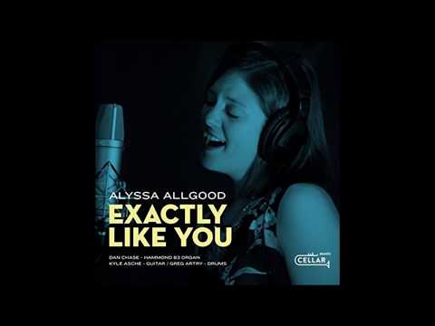 Exactly Like You - Alyssa Allgood