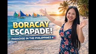 BORACAY ESCAPADE:PARADISE IN THE PHILIPPINES/Rochelle Quest