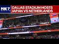 Dallas Stadium hosts the Japan vs Netherlands match