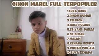 KUMPULAN LAGU TIMUR TERBAIK - GIHON MAREL FULL ALBUM TERBAIK PALING POPULER TERBARU || LUKA BARU