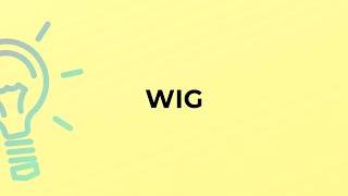 ما معنى كلمة WIG؟