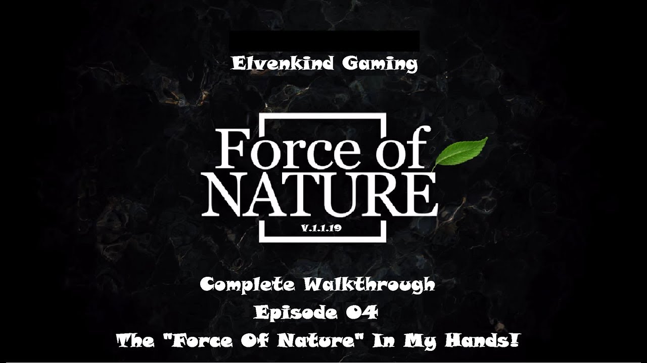 Force Of Nature Complete Walkthrough EP04 - Holding The 'Force Of ...