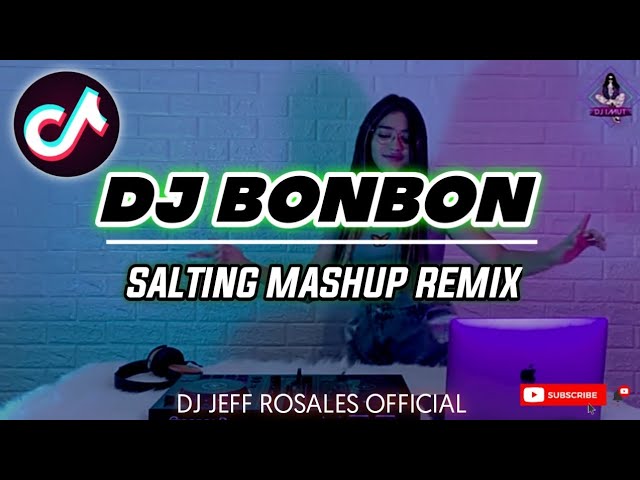 DJ BONBON x SALTING MASHUP TIKTOK REMIX | BombTek | New Tiktok Viral 2021 | DJ Jeff Rosales PH class=
