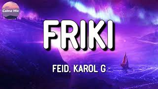 🎶 Feid, KAROL G - FRIKI (Letra\Lyrics)